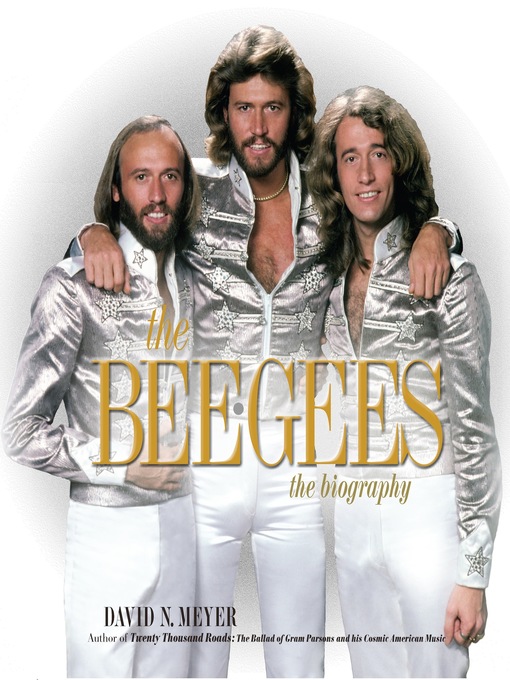 Title details for The Bee Gees by David N. Meyer - Available